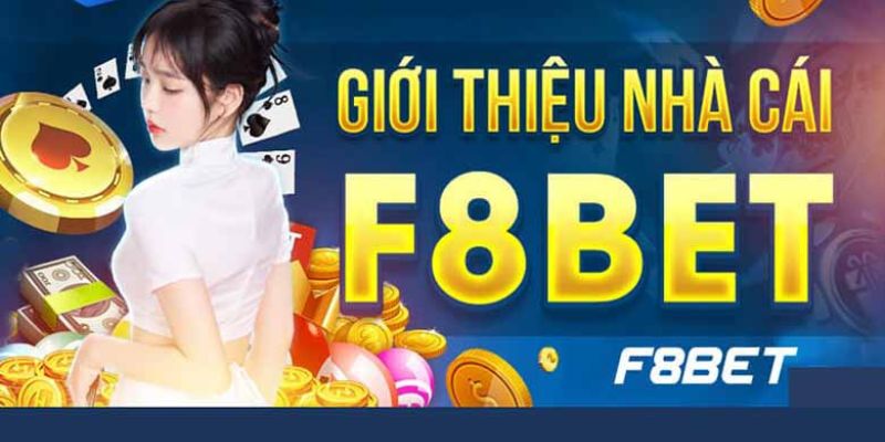 F8bet có gì mà hot đến như vậy?