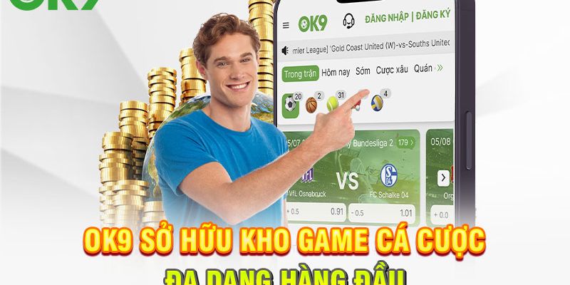 OK9 sở hữu kho game cực đỉnh